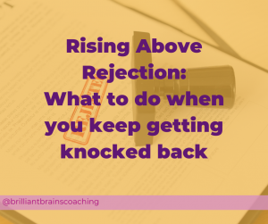 Rising above Rejections What to do when you keep getting knocked back
